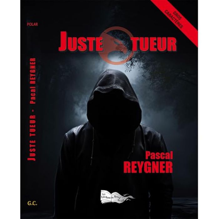 Couverture du livre « Juste tueur : roman » de Pascal Reygner, librairie Les Contes Infusés à Corte