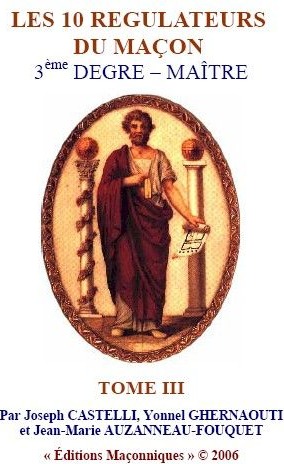 Couverture du livre « LES 10 REGULATEURS DU MACON 3EME DEGRE MAITRE » de Joseph Castelli, librairie Les Contes Infusés à Corte
