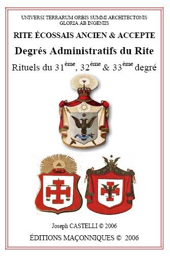 Couverture du livre « RITE ECOSSAIS ANCIEN & ACCEPTE 31-33 - DEGRES ADMINISTRATIFS - RITUELS DU 31EME AU 33EME DEGRE », librairie Les Contes Infusés à Corte