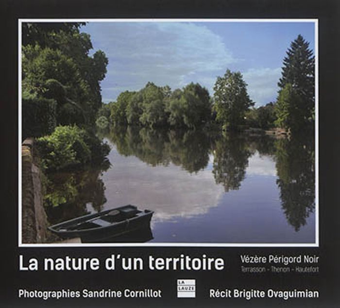 Couverture du livre « LA NATURE D'UN TERRITOIRE VEZERE PERIGORD NOIR TERRASSON THENON HAUTEFORT », librairie Les Contes Infusés à Corte