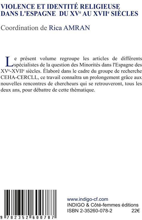 Quatrième de couverture de « VIOLENCE ET IDENTITE RELIGIEUSE DANS L'ESPAGNE DU XVE AU XVIIE SIECLES »