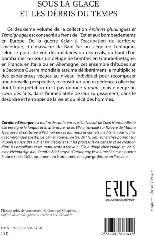 Quatrième de couverture de « SOUS LA GLACE ET LES DEBRIS DU TEMPS - FRONT DE L'EST ET BOMBARDEMENTS EN EUROPE »