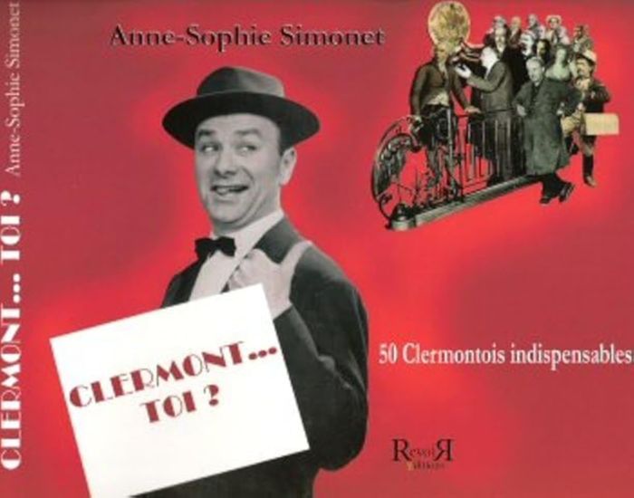 Couverture du livre « CLERMONT... TOI ? 50 CLERMONTOIS INDISPENSABLES », librairie Les Contes Infusés à Corte