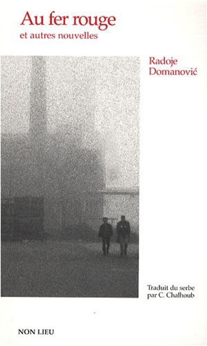 Couverture du livre « AU FER ROUGE - ET AUTRES NOUVELLES » de Radoje Domanovic, librairie Les Contes Infusés à Corte