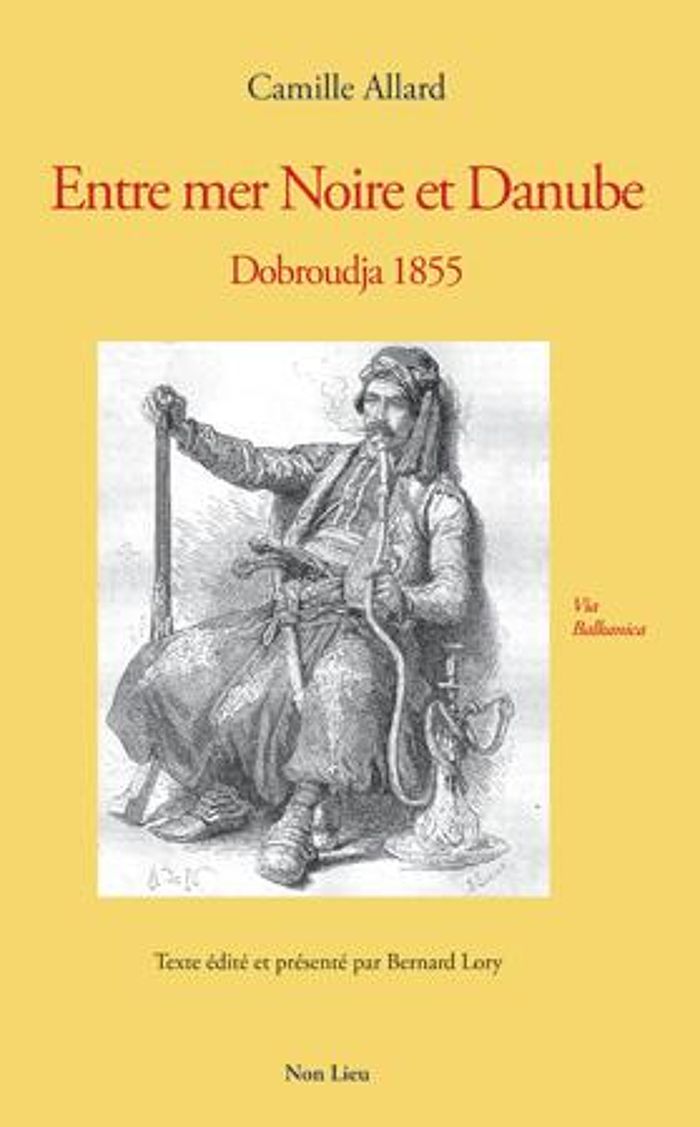 Couverture du livre « DU DANUBE A LA MER NOIRE » de Allard./camille, librairie Les Contes Infusés à Corte