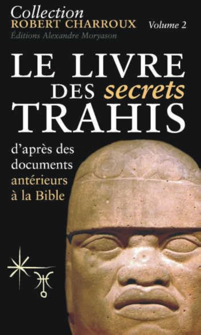 Couverture du livre « LE LIVRE DES SECRETS TRAHIS D'APRES DES DOCUMENTS ANTERIEURS A LA BIBLE » de Robert Charroux, librairie Les Contes Infusés à Corte