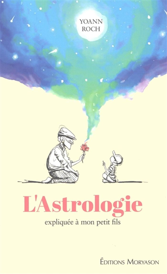 Couverture du livre « L' Astrologie expliquée à mon petit fils » de Yoann Roch, librairie Les Contes Infusés à Corte