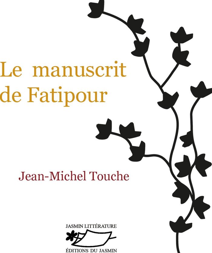 Couverture du livre « LE MANUSCRIT DE FATIPOUR » de Jean-Michel Touche, librairie Les Contes Infusés à Corte