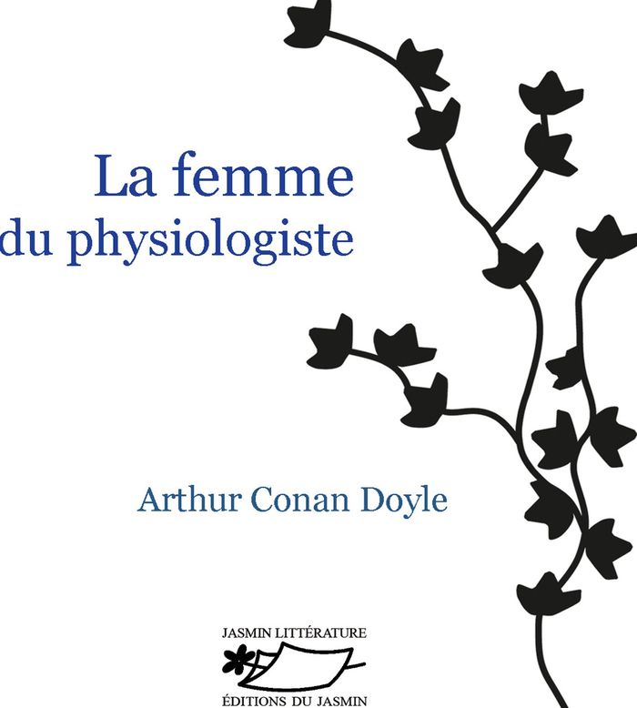 Couverture du livre « LA FEMME DU PHYSIOLOGISTE » de Conan Doyle Arthur, librairie Les Contes Infusés à Corte