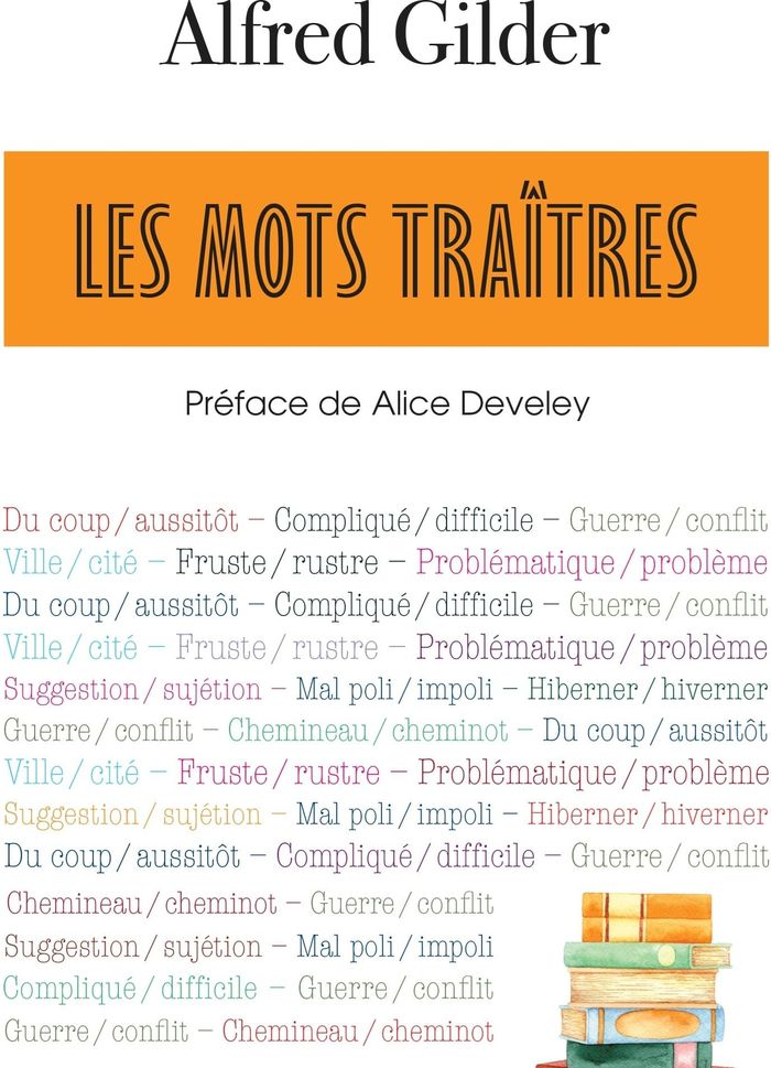 Couverture du livre « Les mots traîtres » de Alfred Gilder, librairie Les Contes Infusés à Corte
