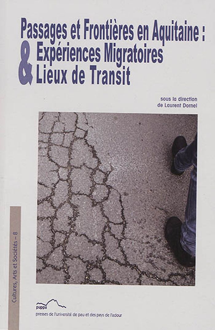 Couverture du livre « PASSAGES ET FRONTIERES EN AQUITAINE EXPERIENCES MIGRATOIRES & LIEUX DE TRANSIT » de Collectif, librairie Les Contes Infusés à Corte