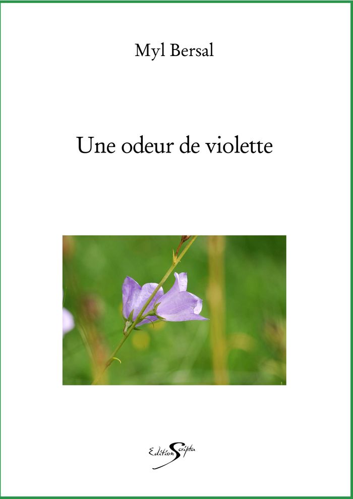 Couverture du livre « UNE ODEUR DE VIOLETTE » de Myl Bersal, librairie Les Contes Infusés à Corte