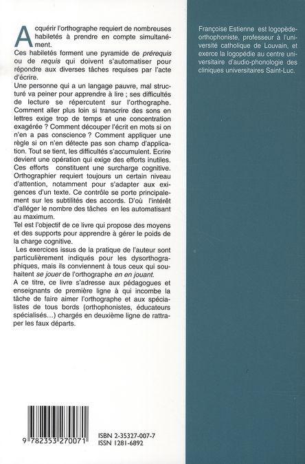 Quatrième de couverture de « SURCHARGE COGNITIVE ET DYSORTHOGRAPHIE - REFLEXIONS ET PRATIQUES 330 EXERCICES »