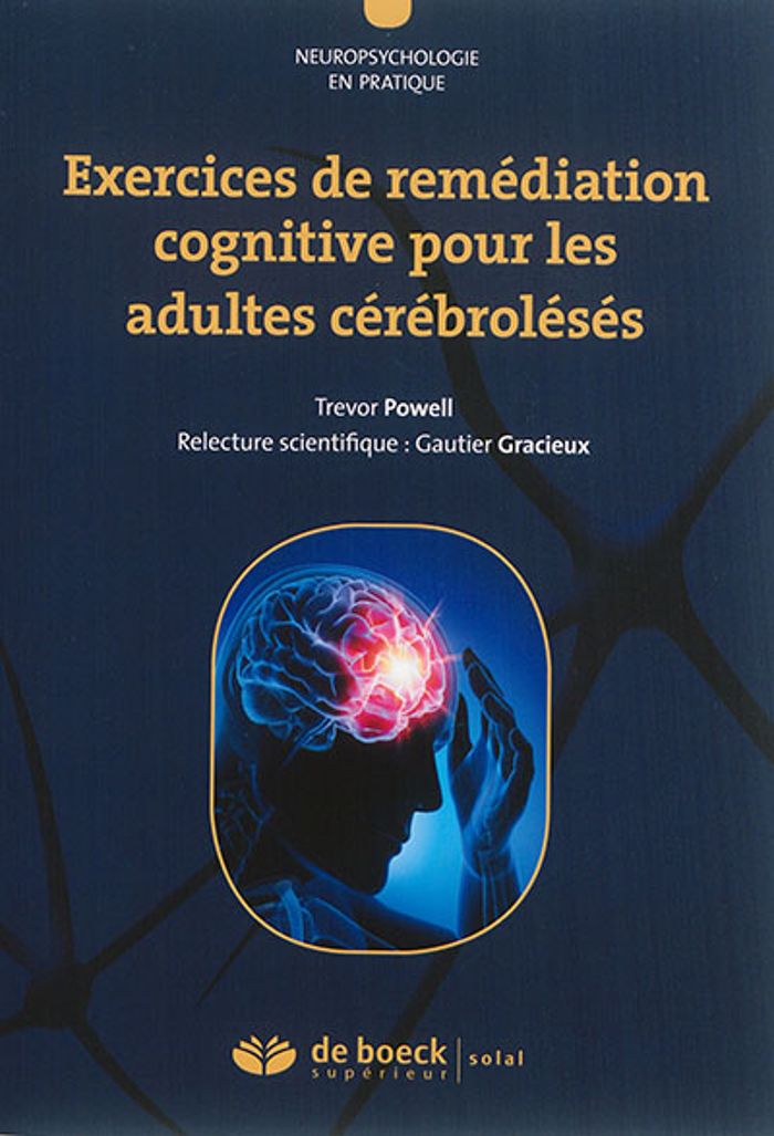 Couverture du livre « EXERCICES DE REMEDIATION COGNITIVE POUR LES ADULTES CEREBROLESES » de Trevor Powell, librairie Les Contes Infusés à Corte