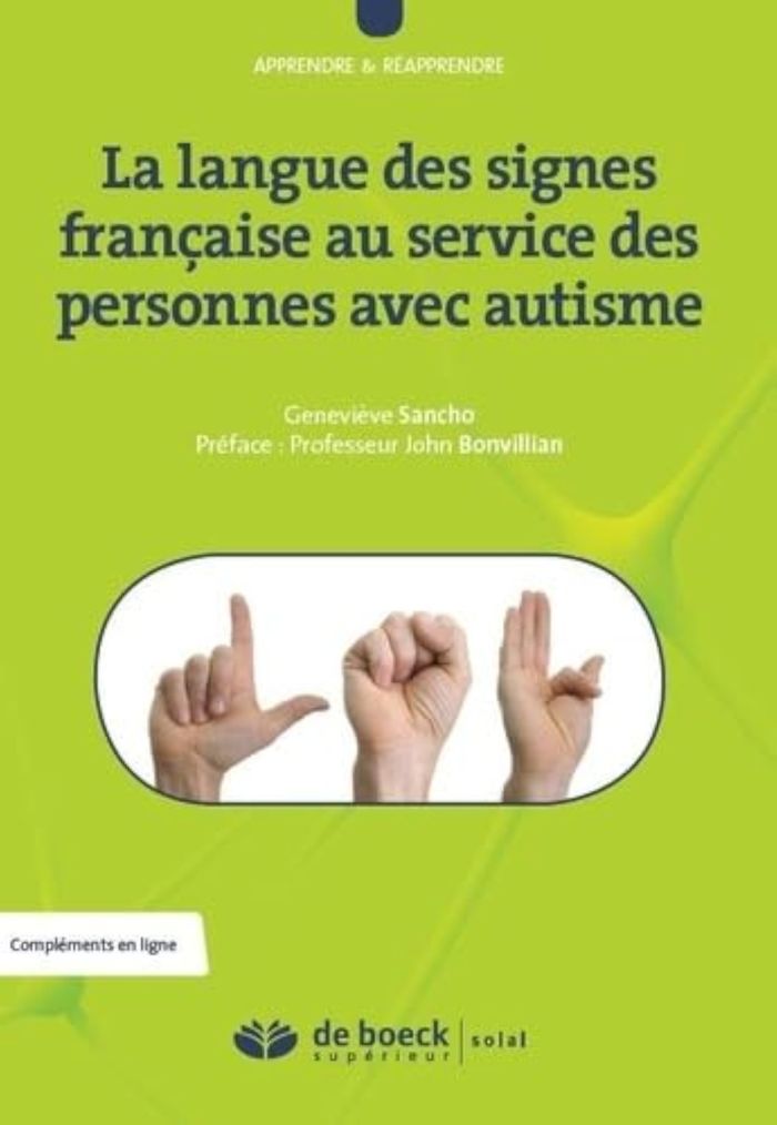 Couverture du livre « LA LANGUE DES SIGNES FRANCAISE AU SERVICE DES PERSONNES AVEC AUTISME » de Genevieve Sancho, librairie Les Contes Infusés à Corte