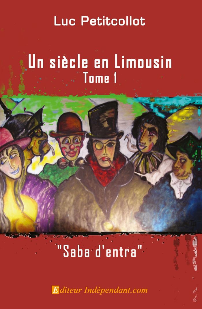 Couverture du livre « UN SIECLE EN LIMOUSIN -TOME 1 » de Luc Petitcollot, librairie Les Contes Infusés à Corte