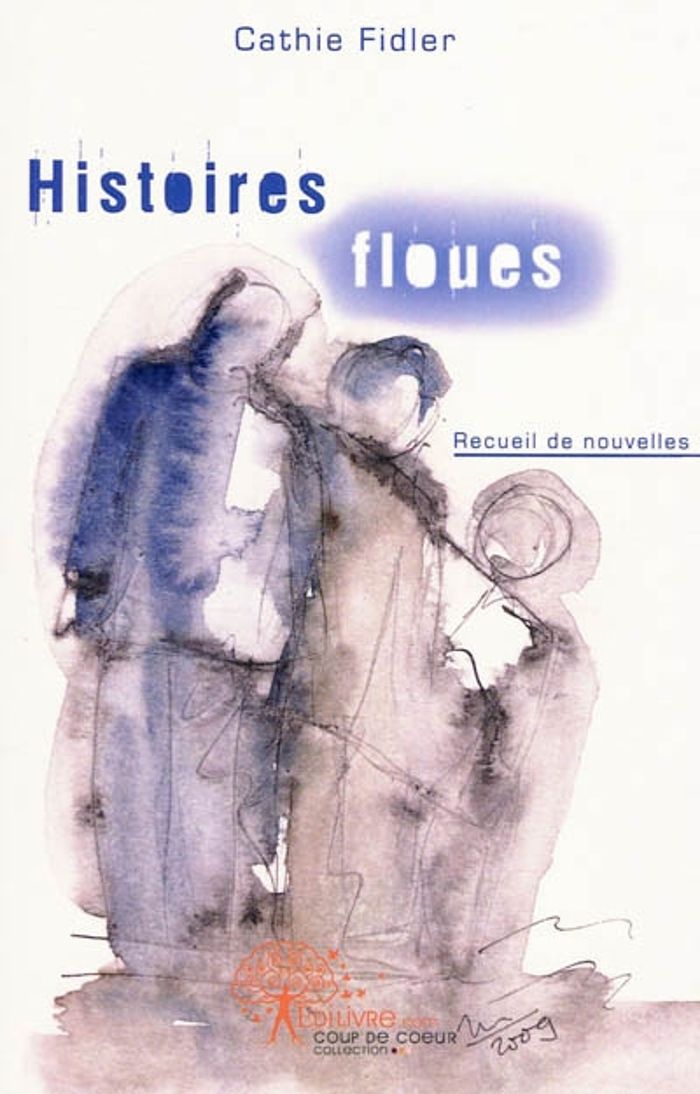 Couverture du livre « HISTOIRES FLOUES » de Fidler Cathie, librairie Les Contes Infusés à Corte