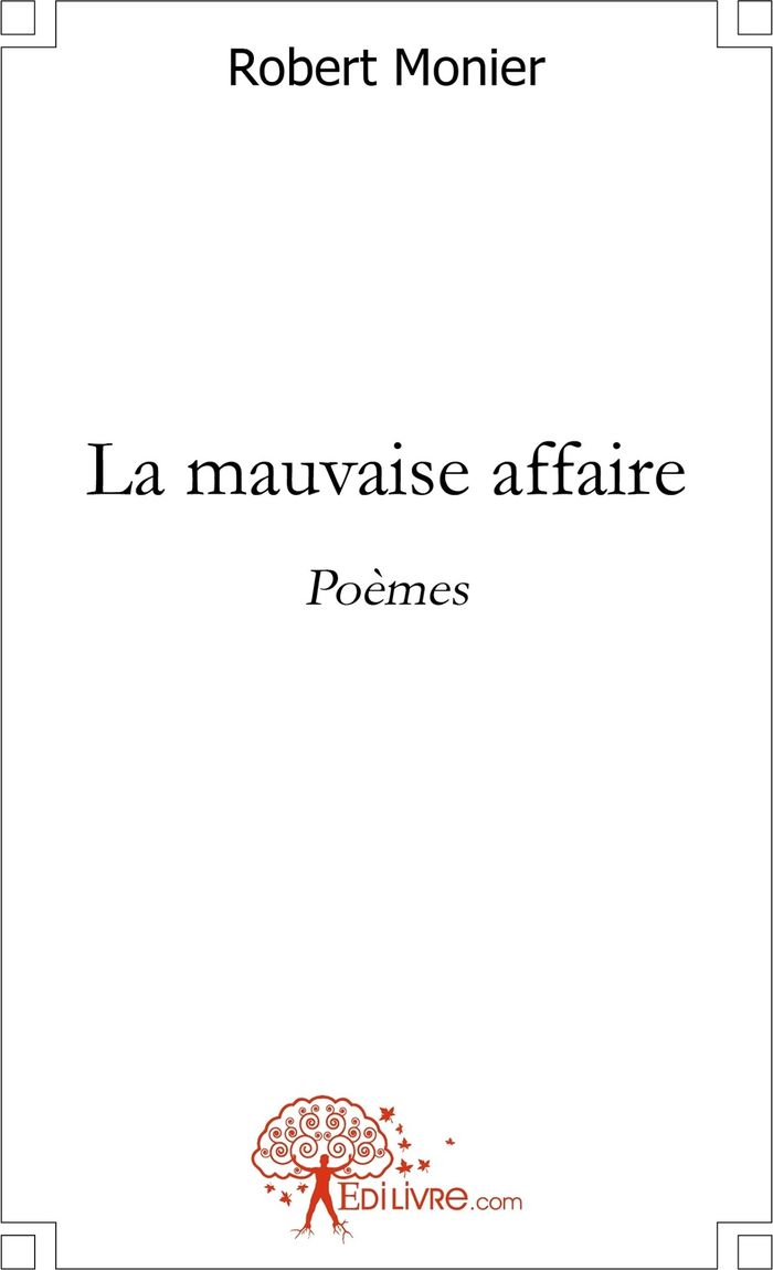 Couverture du livre « LA MAUVAISE AFFAIRE - POEMES » de Robert Monier, librairie Les Contes Infusés à Corte