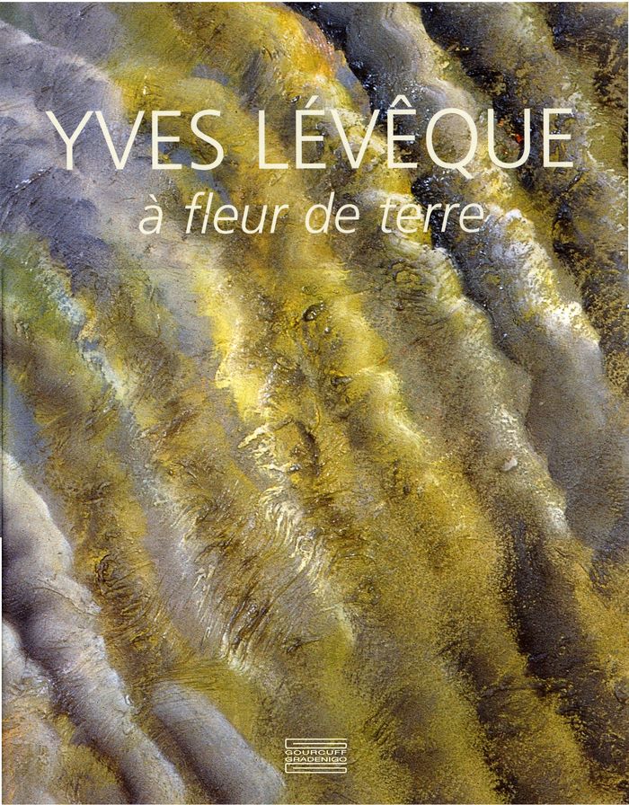 Couverture du livre « YVES LEVEQUE A FLEUR DE TERRE », librairie Les Contes Infusés à Corte