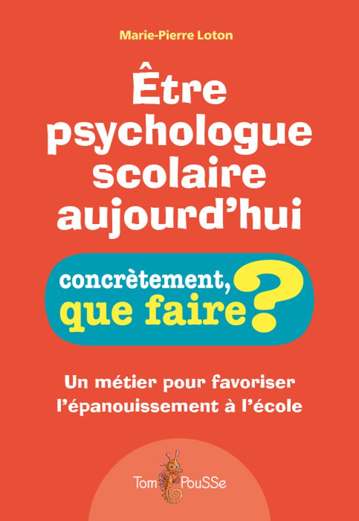 Couverture du livre « Être psychologue scolaire aujourd'hui » de Marie-Pierre Bidal-Loton, librairie Les Contes Infusés à Corte