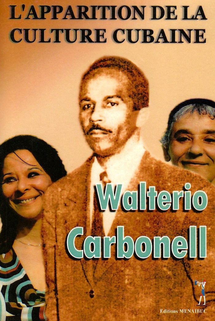 Couverture du livre « L'APPARITION DE LA CULTURE CUBAINE » de Walterio Carbonell, librairie Les Contes Infusés à Corte
