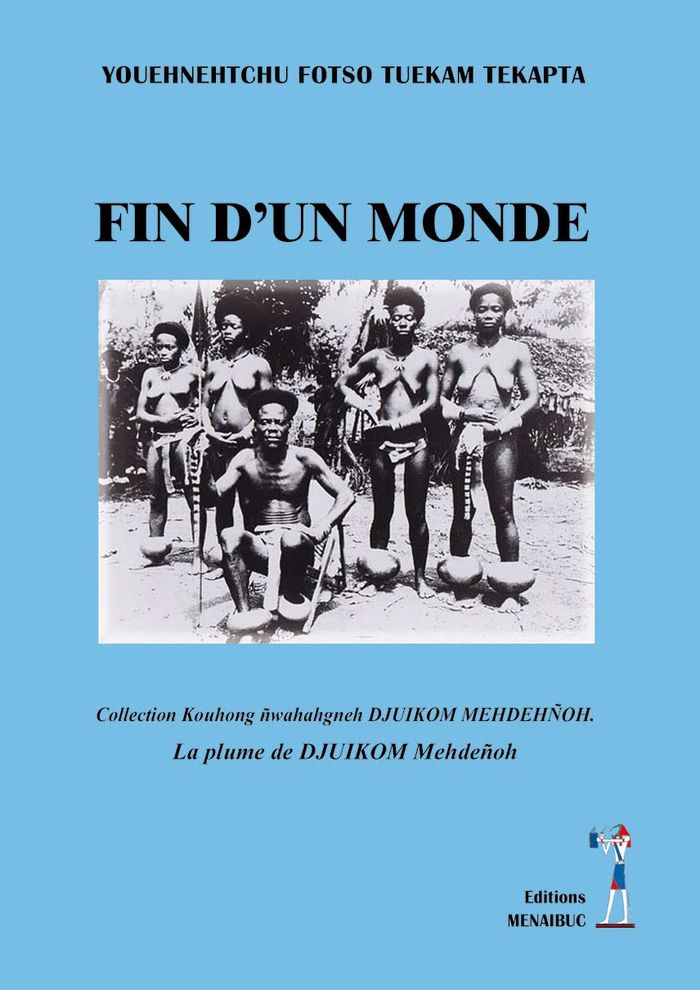 Couverture du livre « FIN D'UN MONDE » de Tuenkam Fotso, librairie Les Contes Infusés à Corte
