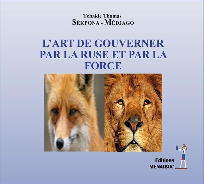 Couverture du livre « LART DE GOUVERNER PAR LA RUSE ET PAR LA FORCE », librairie Les Contes Infusés à Corte