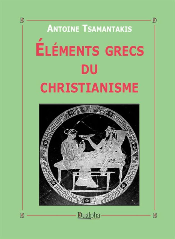 Couverture du livre « ELEMENTS GRECS DU CHRISTIANISME » de Antoine Tsamantakis, librairie Les Contes Infusés à Corte