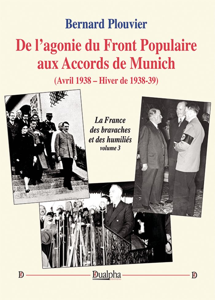 Couverture du livre « De l'agonie du Front populaire aux accords de Munich : (avril 1938-hiver de 1938-39) » de Bernard Plouvier, librairie Les Contes Infusés à Corte