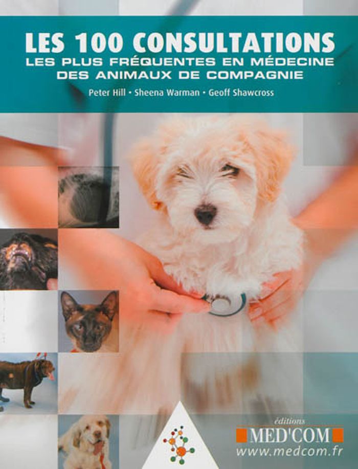 Couverture du livre « LES 100 CONSULTATIONS LES PLUS FREQUENTES EN MEDECINE DES ANIMAUX DE COMPAGNIE », librairie Les Contes Infusés à Corte