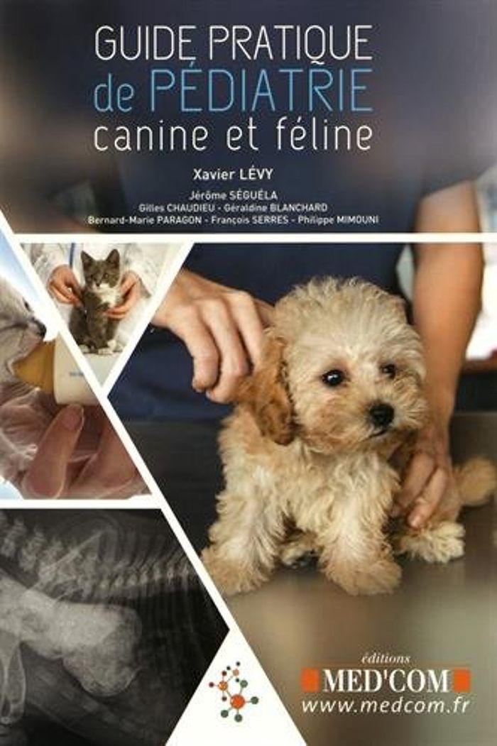 Couverture du livre « GUIDE PRATIQUE DE PEDIATRIE FELINE ET CANINE » de Xavier Levy, Coll, librairie Les Contes Infusés à Corte
