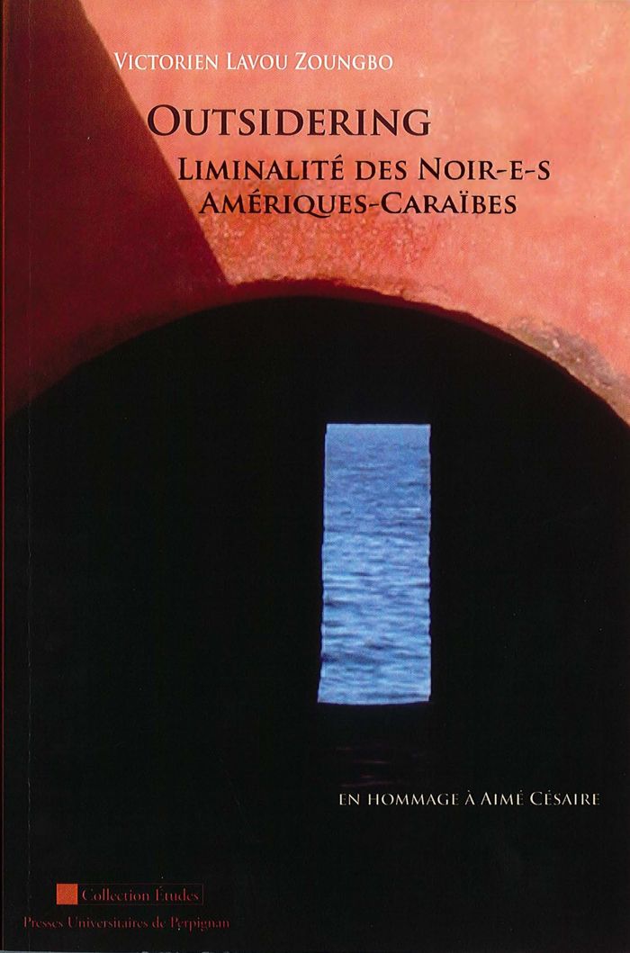 Couverture du livre « OUTSIDERING. LIMINALITE DES NOIR-E-S. AMERIQUES-CARAIBES » de Lavou Zoungbo V., librairie Les Contes Infusés à Corte