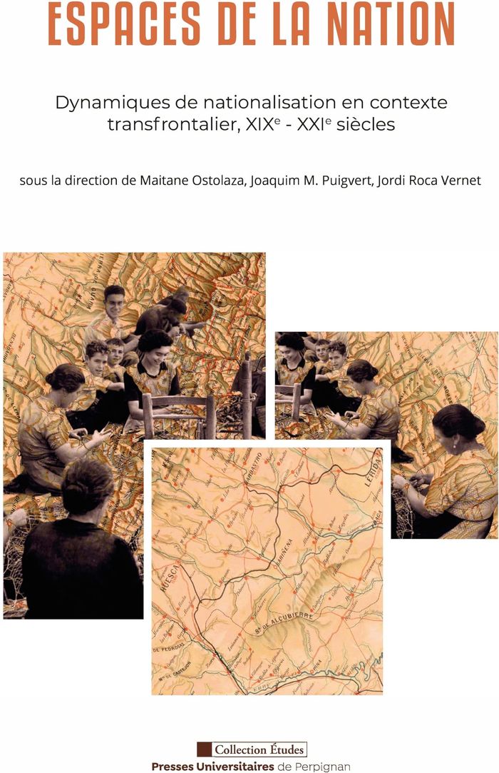 Couverture du livre « Espaces de la nation : dynamiques de nationalisation en contexte transfrontalier, XIXe-XIXe siècles » de sous la direction de Maitane Ostolaza, Joaquim M. Puigvert et Jordi Roca Vernet, librairie Les Contes Infusés à Corte