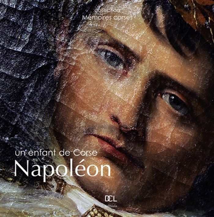 Couverture du livre « NAPOLEON UN ENFANT DE CORSE » de J-C Attard, librairie Les Contes Infusés à Corte