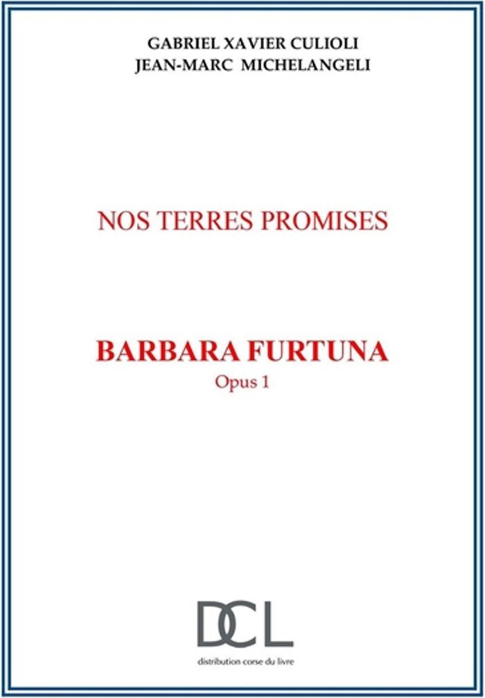 Couverture du livre « NOS TERRES PROMISES BARBARA FURTUNA OPUS 1 » de Culioli/michelangeli, librairie Les Contes Infusés à Corte
