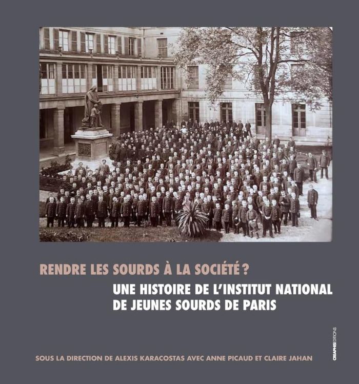 Couverture du livre « Rendre les sourds à la société ? : une histoire de l'Institut national de jeunes sourds de Paris » de Alexis Karacostas, librairie Les Contes Infusés à Corte