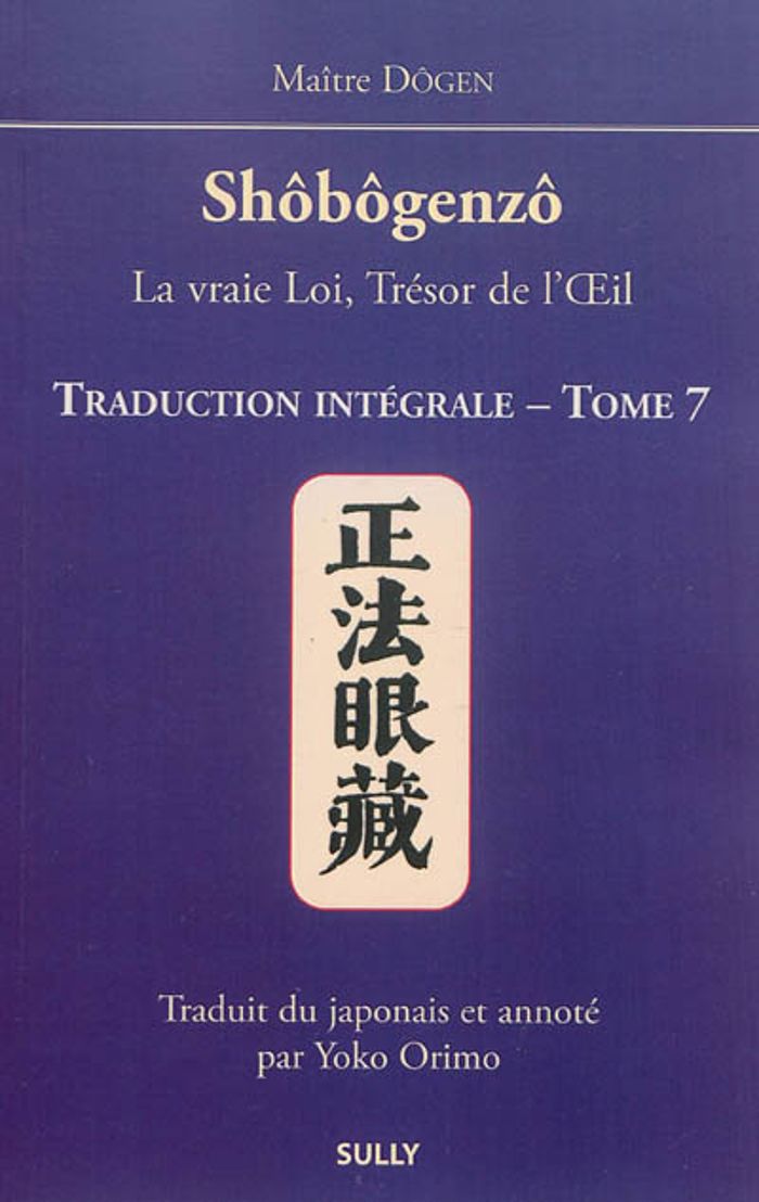 Couverture du livre « SHOBOGENZO (TOME 7) - LA VRAIE LOI, TRESOR DE L'OEIL », librairie Les Contes Infusés à Corte