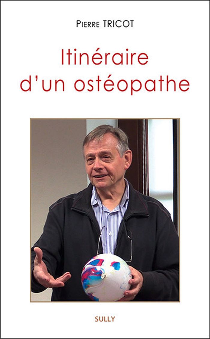 Couverture du livre « ITINERAIRE D'UN OSTEOPATHE - UNE INTRODUCTION A L'APPROCHE TISSULAIRE DE L'OSTEOPATHIE », librairie Les Contes Infusés à Corte