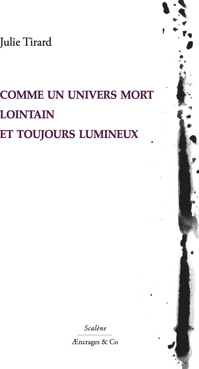 Couverture du livre « Comme un univers mort, lointain, et toujours lumineux » de Julie Tirard, librairie Les Contes Infusés à Corte