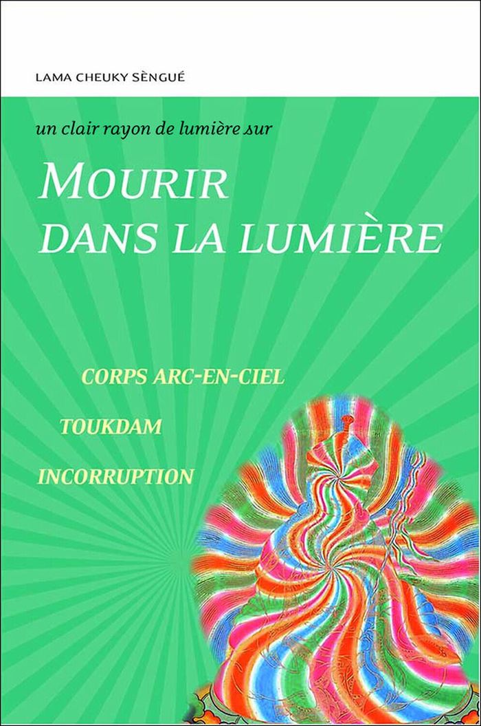 Couverture du livre « Mourir dans la lumière : corps arc-en-ciel, toukdam, incorruption », librairie Les Contes Infusés à Corte
