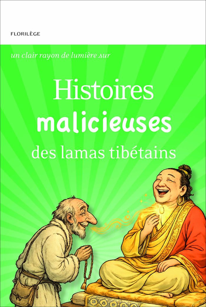 Couverture du livre « HISTOIRES MALICIEUSES DES LAMAS TIBETAINS - UN CLAIR RAYON DE LUMIERE SUR » de Anthologie, librairie Les Contes Infusés à Corte