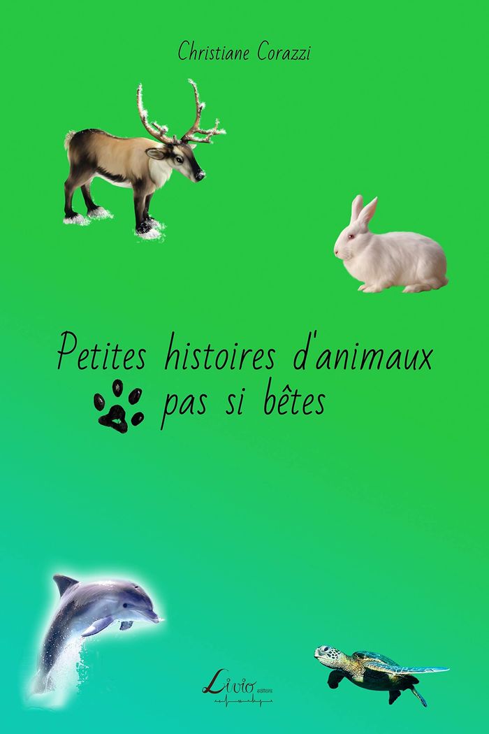 Couverture du livre « PETITES HISTOIRES D ANIMAUX PAS SI BETES » de Christiane Corazzi, librairie Les Contes Infusés à Corte
