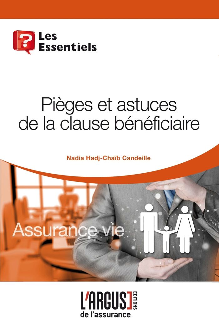 Couverture du livre « PIEGES ET ASTUCES DE LA CLAUSE BENEFICIAIRE » de Candeille Hadj-Chaib, librairie Les Contes Infusés à Corte