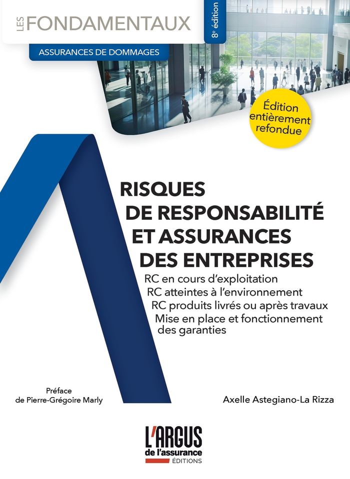 Couverture du livre « Risques de responsabilité et assurances des entreprises : RC en cours d'exploitation, RC atteintes à l'environnement, RC produits livrés ou après travaux, mise en place et fonctionnement des garanties » de Axelle Astegiano-La Rizza, librairie Les Contes Infusés à Corte