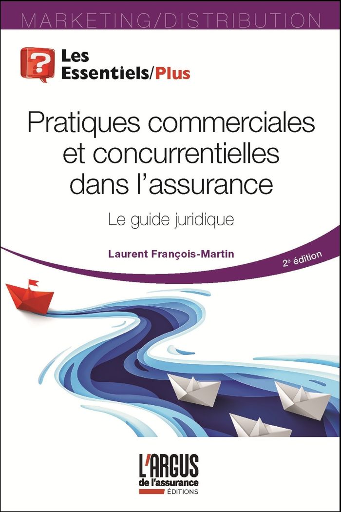 Couverture du livre « Pratiques commerciales et concurrentielles dans l'assurance : le guide juridique » de Laurent François-Martin, librairie Les Contes Infusés à Corte