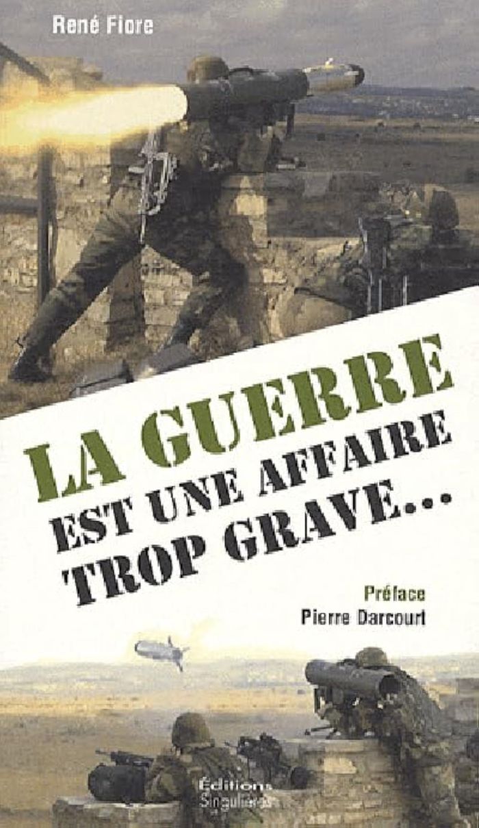 Couverture du livre « LA GUERRE EST UNE AFFAIRE TROP GRAVE... : ESSAI » de Fiore/rene, librairie Les Contes Infusés à Corte