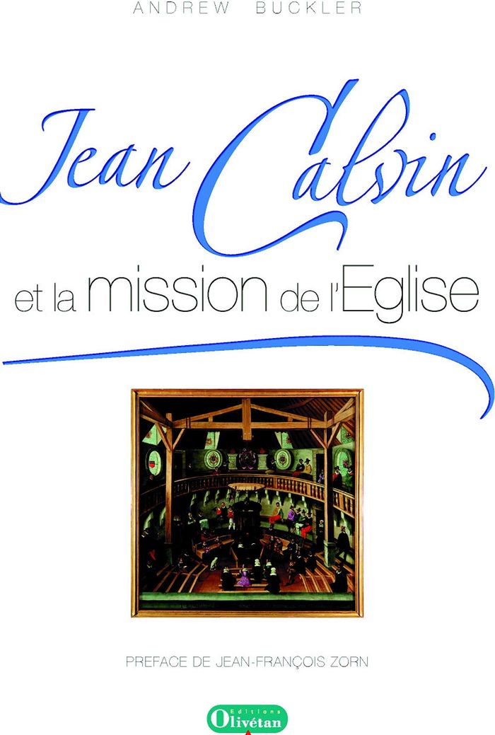 Couverture du livre « JEAN CALVIN ET LA MISSION DE LEGLISE » de Andrew Buckler, librairie Les Contes Infusés à Corte