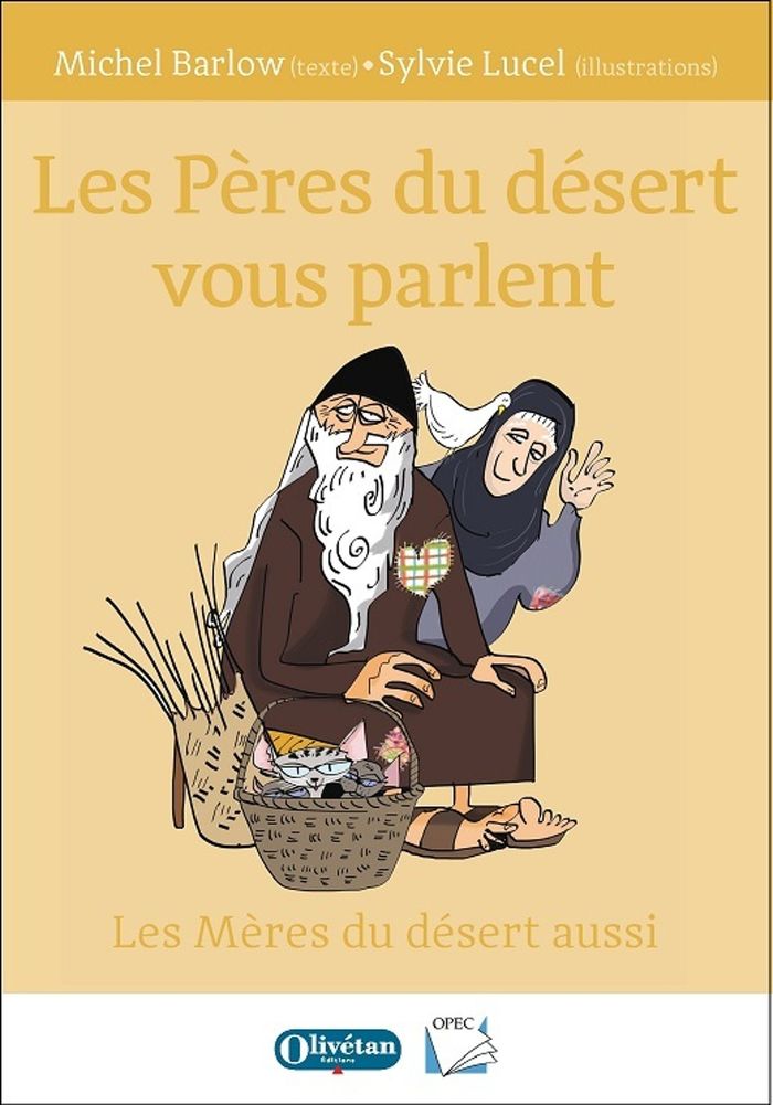 Couverture du livre « LES PERES DU DESERT VOUS PARLENT - LES MERES DU DESERT AUSSI » de Barlow/lucel, librairie Les Contes Infusés à Corte