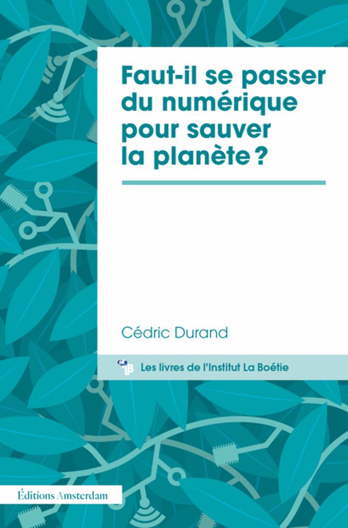 Couverture du livre « Faut-il se passer du numérique pour sauver la planète ? » de Cédric Durand, librairie Les Contes Infusés à Corte