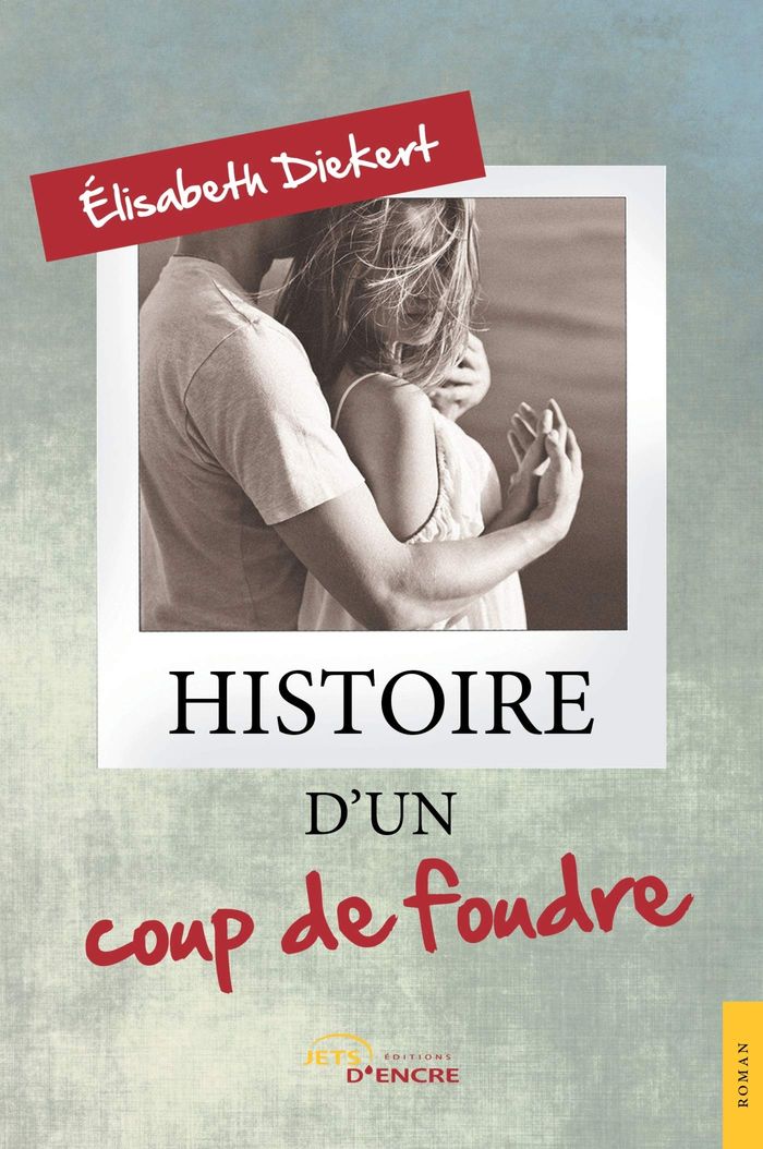 Couverture du livre « HISTOIRE D'UN COUP DE FOUDRE » de Elisabeth Diekert, librairie Les Contes Infusés à Corte